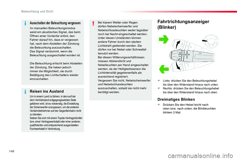 TOYOTA PROACE 2020 Betriebsanleitungen (in German) 148
Proace_de_Chap04_eclairage-et-visibilite_ed2019_V02
Fahrtrichtungsanzeiger
(Blinker)
F Links: drücken Sie den Beleuchtungshebel bis über den Widerstand hinaus nach unten.F Rechts: drücken Sie d TOYOTA PROACE 2020 Betriebsanleitungen (in German) 148
Proace_de_Chap04_eclairage-et-visibilite_ed2019_V02
Fahrtrichtungsanzeiger
(Blinker)
F Links: drücken Sie den Beleuchtungshebel bis über den Widerstand hinaus nach unten.F Rechts: drücken Sie d