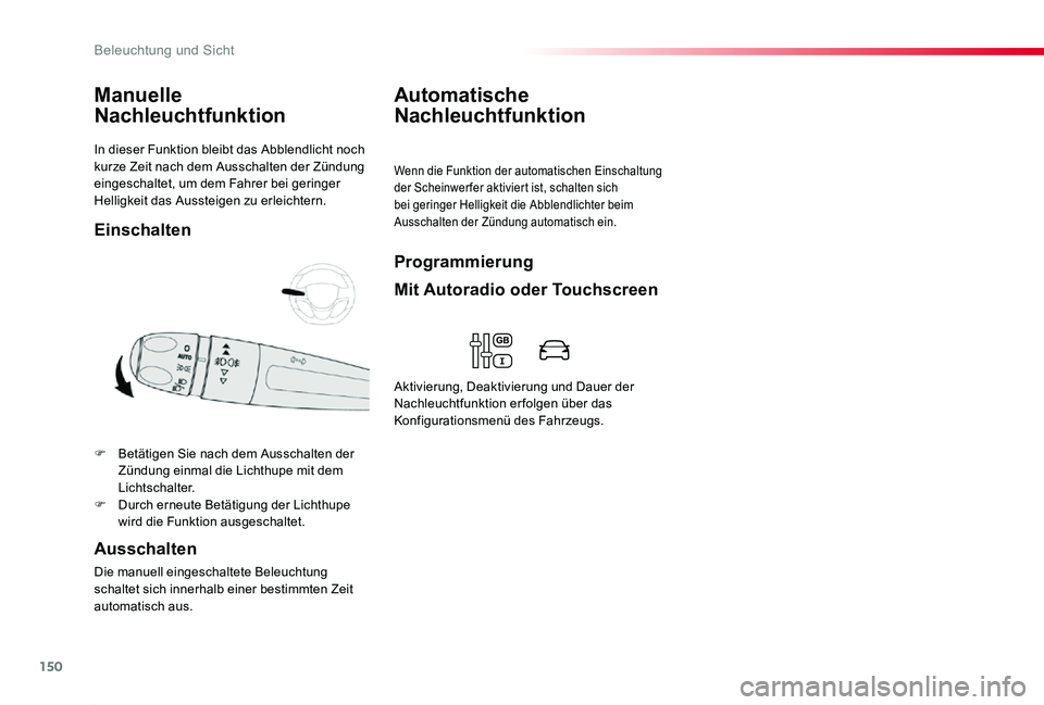 TOYOTA PROACE 2020 Betriebsanleitungen (in German) 150
Proace_de_Chap04_eclairage-et-visibilite_ed2019_V02
In dieser Funktion bleibt das Abblendlicht noch kurze Zeit nach dem Ausschalten der Zündung eingeschaltet, um dem Fahrer bei geringer Helligkei TOYOTA PROACE 2020 Betriebsanleitungen (in German) 150
Proace_de_Chap04_eclairage-et-visibilite_ed2019_V02
In dieser Funktion bleibt das Abblendlicht noch kurze Zeit nach dem Ausschalten der Zündung eingeschaltet, um dem Fahrer bei geringer Helligkei