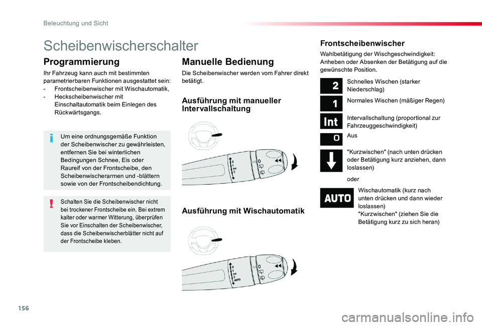 TOYOTA PROACE 2020 Betriebsanleitungen (in German) 156
Proace_de_Chap04_eclairage-et-visibilite_ed2019_V02
Scheibenwischerschalter
Manuelle Bedienung
Die Scheibenwischer werden vom Fahrer direkt betätigt.
Programmierung
Ihr Fahrzeug kann auch mit bes TOYOTA PROACE 2020 Betriebsanleitungen (in German) 156
Proace_de_Chap04_eclairage-et-visibilite_ed2019_V02
Scheibenwischerschalter
Manuelle Bedienung
Die Scheibenwischer werden vom Fahrer direkt betätigt.
Programmierung
Ihr Fahrzeug kann auch mit bes