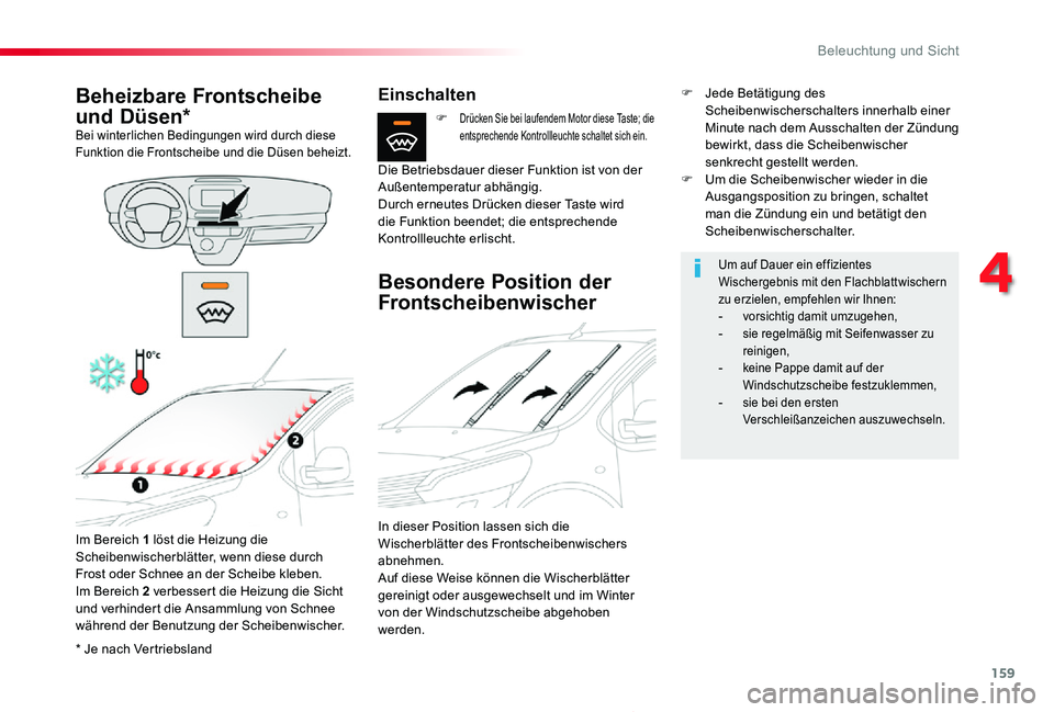 TOYOTA PROACE 2020 Betriebsanleitungen (in German) 159
Proace_de_Chap04_eclairage-et-visibilite_ed2019_V02
* Je nach Vertriebsland
Beheizbare Frontscheibe
und Düsen*Bei winterlichen Bedingungen wird durch diese Funktion die Frontscheibe und die Düs TOYOTA PROACE 2020 Betriebsanleitungen (in German) 159
Proace_de_Chap04_eclairage-et-visibilite_ed2019_V02
* Je nach Vertriebsland
Beheizbare Frontscheibe
und Düsen*Bei winterlichen Bedingungen wird durch diese Funktion die Frontscheibe und die Düs