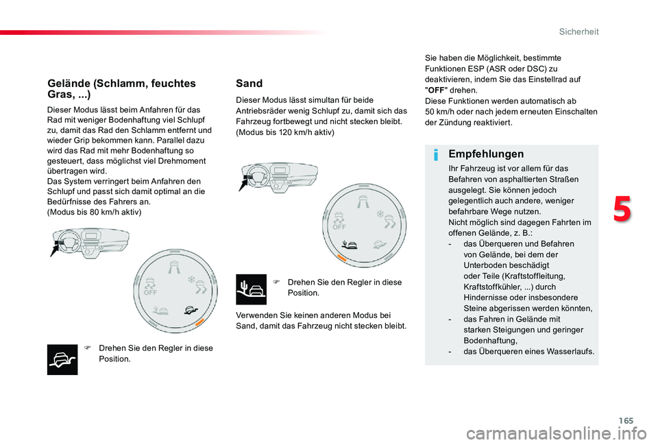 TOYOTA PROACE 2020 Betriebsanleitungen (in German) 165
Proace_de_Chap05_securite_ed2019_V02
Dieser Modus lässt beim Anfahren für das Rad mit weniger Bodenhaftung viel Schlupf zu, damit das Rad den Schlamm entfernt und wieder Grip bekommen kann. Para TOYOTA PROACE 2020 Betriebsanleitungen (in German) 165
Proace_de_Chap05_securite_ed2019_V02
Dieser Modus lässt beim Anfahren für das Rad mit weniger Bodenhaftung viel Schlupf zu, damit das Rad den Schlamm entfernt und wieder Grip bekommen kann. Para