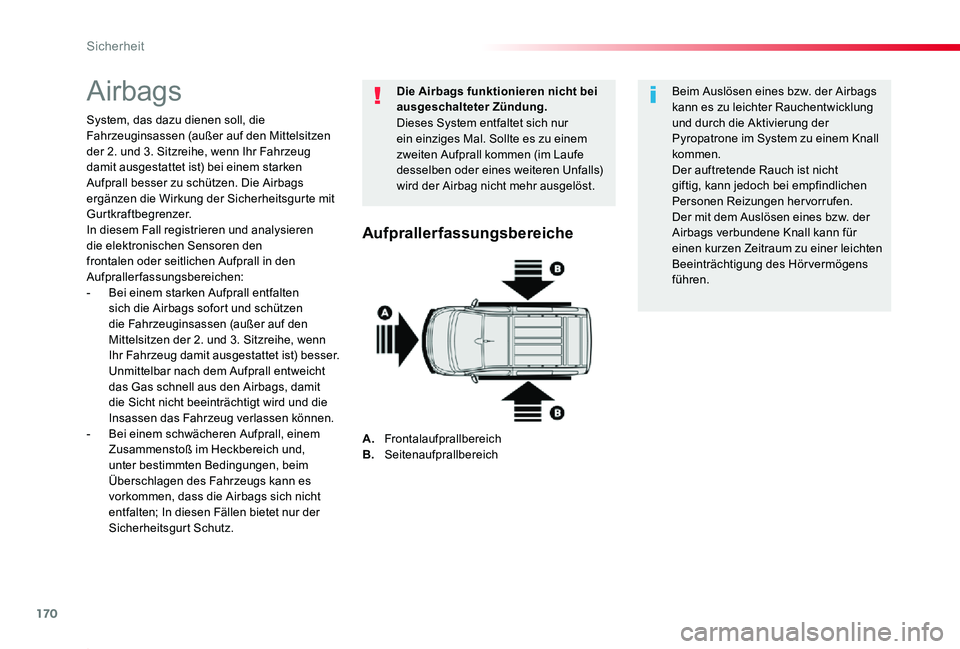 TOYOTA PROACE 2020 Betriebsanleitungen (in German) 170
Proace_de_Chap05_securite_ed2019_V02
Airbags
System, das dazu dienen soll, die Fahrzeuginsassen (außer auf den Mittelsitzen der 2. und 3. Sitzreihe, wenn Ihr Fahrzeug damit ausgestattet ist) bei TOYOTA PROACE 2020 Betriebsanleitungen (in German) 170
Proace_de_Chap05_securite_ed2019_V02
Airbags
System, das dazu dienen soll, die Fahrzeuginsassen (außer auf den Mittelsitzen der 2. und 3. Sitzreihe, wenn Ihr Fahrzeug damit ausgestattet ist) bei