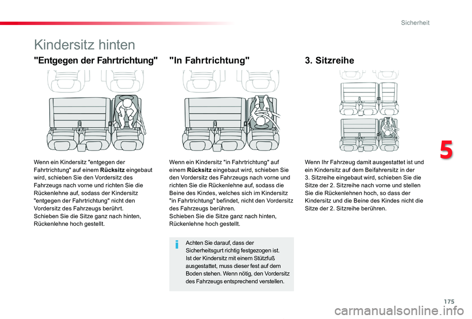 TOYOTA PROACE 2020  Betriebsanleitungen (in German) 175
Proace_de_Chap05_securite_ed2019_V02
Kindersitz hinten
"Entgegen der Fahrtrichtung"
Wenn ein Kindersitz "entgegen der Fahrtrichtung" auf einem Rücksitz eingebaut wird, schieben Si