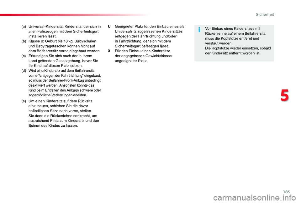 TOYOTA PROACE 2020 Betriebsanleitungen (in German) 183
Proace_de_Chap05_securite_ed2019_V02
(a) Universal-Kindersitz: Kindersitz, der sich in allen Fahrzeugen mit dem Sicherheitsgurt installieren lässt.(b) Klasse 0: Geburt bis 10 kg. Babyschalen und TOYOTA PROACE 2020 Betriebsanleitungen (in German) 183
Proace_de_Chap05_securite_ed2019_V02
(a) Universal-Kindersitz: Kindersitz, der sich in allen Fahrzeugen mit dem Sicherheitsgurt installieren lässt.(b) Klasse 0: Geburt bis 10 kg. Babyschalen und
