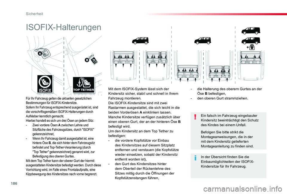 TOYOTA PROACE 2020 Betriebsanleitungen (in German) 186
Proace_de_Chap05_securite_ed2019_V02
ISOFIX-Halterungen
Ein falsch im Fahrzeug eingebauter Kindersitz beeinträchtigt den Schutz des Kindes bei einem Unfall.
In der Übersicht finden Sie die Einba TOYOTA PROACE 2020 Betriebsanleitungen (in German) 186
Proace_de_Chap05_securite_ed2019_V02
ISOFIX-Halterungen
Ein falsch im Fahrzeug eingebauter Kindersitz beeinträchtigt den Schutz des Kindes bei einem Unfall.
In der Übersicht finden Sie die Einba