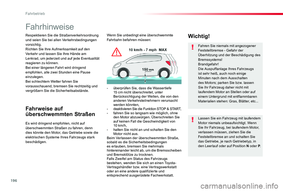 TOYOTA PROACE 2020 Betriebsanleitungen (in German) 196
Proace_de_Chap06_conduite_ed2019_V02
Fahrhinweise
Respektieren Sie die Straßenverkehrsordnung und seien Sie bei allen Verkehrsbedingungen vorsichtig.Richten Sie Ihre Aufmerksamkeit auf den Verkeh TOYOTA PROACE 2020 Betriebsanleitungen (in German) 196
Proace_de_Chap06_conduite_ed2019_V02
Fahrhinweise
Respektieren Sie die Straßenverkehrsordnung und seien Sie bei allen Verkehrsbedingungen vorsichtig.Richten Sie Ihre Aufmerksamkeit auf den Verkeh