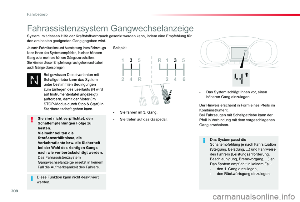 TOYOTA PROACE 2020  Betriebsanleitungen (in German) 208
Proace_de_Chap06_conduite_ed2019_V02
Fahrassistenzsystem Gangwechselanzeige
Je nach Fahrsituation und Ausstattung Ihres Fahrzeugs kann Ihnen das System empfehlen, in einen höheren Gang oder mehre
