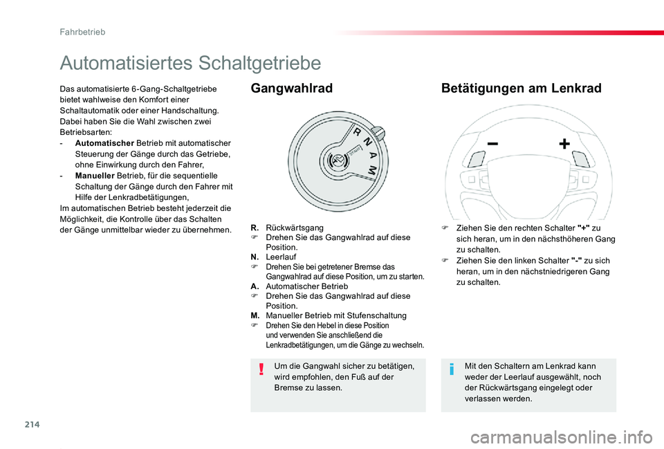 TOYOTA PROACE 2020  Betriebsanleitungen (in German) 214
Proace_de_Chap06_conduite_ed2019_V02
Automatisiertes Schaltgetriebe
R. RückwärtsgangF  Drehen Sie das Gangwahlrad auf diese Position.N. LeerlaufF Drehen Sie bei getretener Bremse das Gangwahlrad