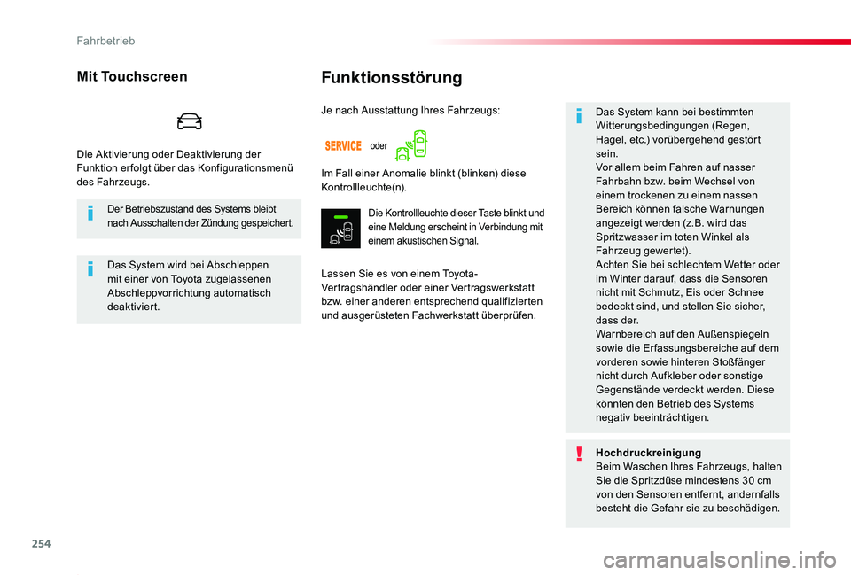 TOYOTA PROACE 2020  Betriebsanleitungen (in German) 254
Proace_de_Chap06_conduite_ed2019_V02
Funktionsstörung
Lassen Sie es von einem Toyota-Vertragshändler oder einer Vertragswerkstatt bzw. einer anderen entsprechend qualifizierten und ausgerüstete