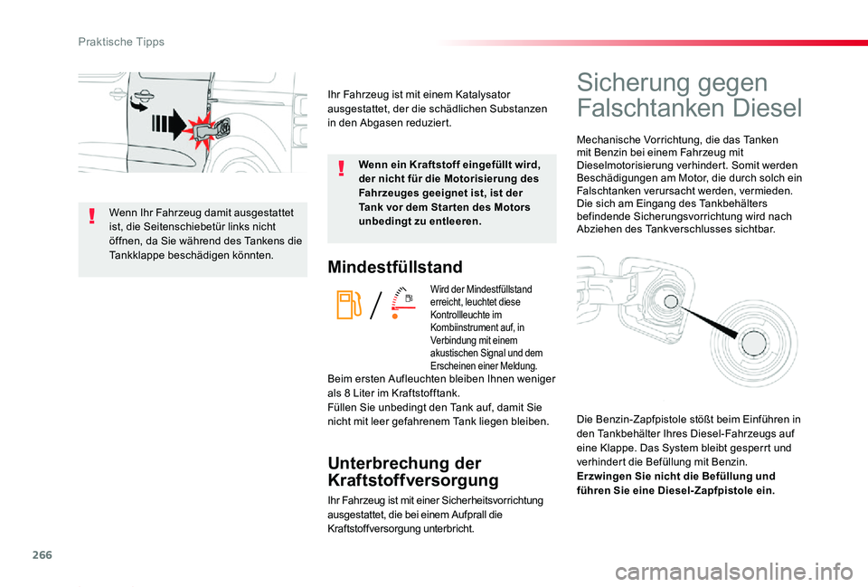 TOYOTA PROACE 2020  Betriebsanleitungen (in German) 266
Proace_de_Chap07_info-pratiques_ed2019_V02
Mindestfüllstand
Wird der Mindestfüllstand erreicht, leuchtet diese Kontrollleuchte im Kombiinstrument auf, in Verbindung mit einem akustischen Signal 