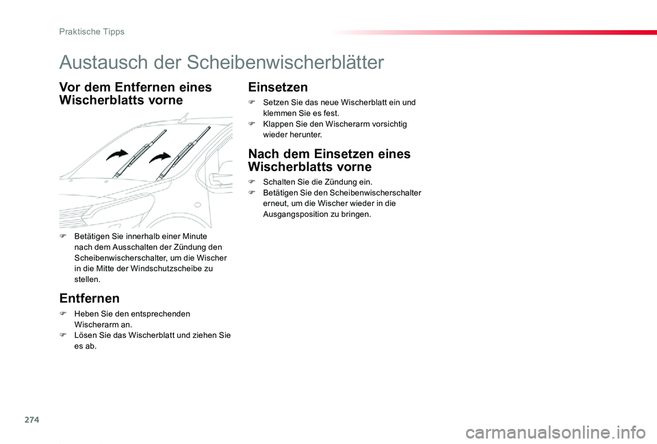 TOYOTA PROACE 2020 Betriebsanleitungen (in German) 274
Proace_de_Chap07_info-pratiques_ed2019_V02
Austausch der Scheibenwischerblätter
Vor dem Entfernen eines
Wischerblatts vorne
Entfernen
F Heben Sie den entsprechenden Wischerarm an.F Lösen Sie da TOYOTA PROACE 2020 Betriebsanleitungen (in German) 274
Proace_de_Chap07_info-pratiques_ed2019_V02
Austausch der Scheibenwischerblätter
Vor dem Entfernen eines
Wischerblatts vorne
Entfernen
F Heben Sie den entsprechenden Wischerarm an.F Lösen Sie da