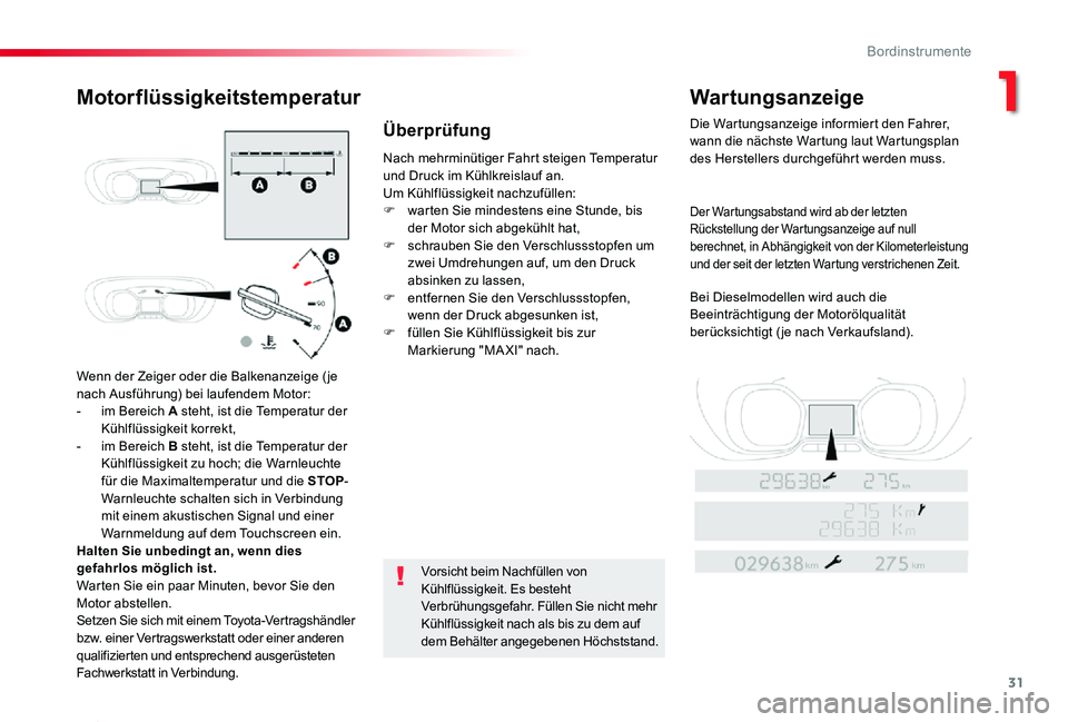 TOYOTA PROACE 2020 Betriebsanleitungen (in German) 31
Proace_de_Chap01_instruments-de-bord_ed2019_V02
Wenn der Zeiger oder die Balkenanzeige ( je nach Ausführung) bei laufendem Motor:- im Bereich A steht, ist die Temperatur der Kühlflüssigkeit korr TOYOTA PROACE 2020 Betriebsanleitungen (in German) 31
Proace_de_Chap01_instruments-de-bord_ed2019_V02
Wenn der Zeiger oder die Balkenanzeige ( je nach Ausführung) bei laufendem Motor:- im Bereich A steht, ist die Temperatur der Kühlflüssigkeit korr