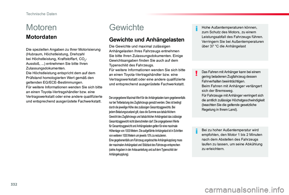 TOYOTA PROACE 2020  Betriebsanleitungen (in German) 332
Proace_de_Chap09_caracteristiques-techniques_ed2019_V02
Motoren
Motordaten
Die speziellen Angaben zu Ihrer Motorisierung (Hubraum, Höchstleistung, Drehzahl bei Höchstleistung, Kraftstoffart, CO2