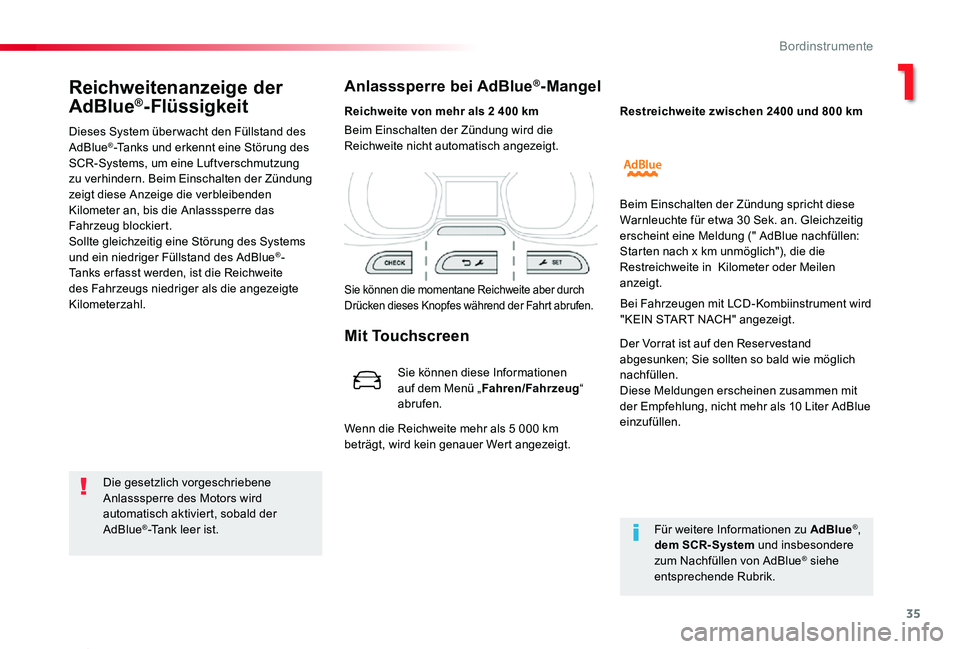TOYOTA PROACE 2020 Betriebsanleitungen (in German) 35
Proace_de_Chap01_instruments-de-bord_ed2019_V02
Reichweitenanzeige der
AdBlue®-Flüssigkeit
Dieses System über wacht den Füllstand des AdBlue®-Tanks und erkennt eine Störung des SCR-Systems, TOYOTA PROACE 2020 Betriebsanleitungen (in German) 35
Proace_de_Chap01_instruments-de-bord_ed2019_V02
Reichweitenanzeige der
AdBlue®-Flüssigkeit
Dieses System über wacht den Füllstand des AdBlue®-Tanks und erkennt eine Störung des SCR-Systems,