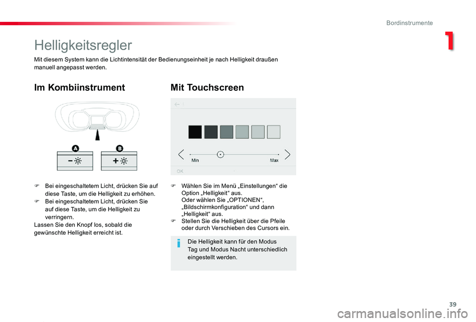 TOYOTA PROACE 2020 Betriebsanleitungen (in German) 39
Proace_de_Chap01_instruments-de-bord_ed2019_V02
Helligkeitsregler
F Bei eingeschaltetem Licht, drücken Sie auf diese Taste, um die Helligkeit zu erhöhen.F Bei eingeschaltetem Licht, drücken Sie TOYOTA PROACE 2020 Betriebsanleitungen (in German) 39
Proace_de_Chap01_instruments-de-bord_ed2019_V02
Helligkeitsregler
F Bei eingeschaltetem Licht, drücken Sie auf diese Taste, um die Helligkeit zu erhöhen.F Bei eingeschaltetem Licht, drücken Sie