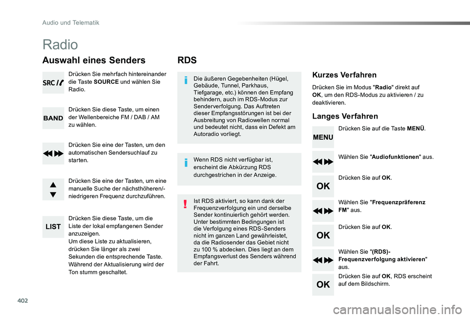 TOYOTA PROACE 2020 Betriebsanleitungen (in German) 402
Proace_de_Chap10d_RD6_ed2019_V02
RDS
Kurzes Verfahren
Langes Verfahren
Die äußeren Gegebenheiten (Hügel, Gebäude, Tunnel, Parkhaus, Tiefgarage, etc.) können den Empfang behindern, auch im RDS TOYOTA PROACE 2020 Betriebsanleitungen (in German) 402
Proace_de_Chap10d_RD6_ed2019_V02
RDS
Kurzes Verfahren
Langes Verfahren
Die äußeren Gegebenheiten (Hügel, Gebäude, Tunnel, Parkhaus, Tiefgarage, etc.) können den Empfang behindern, auch im RDS