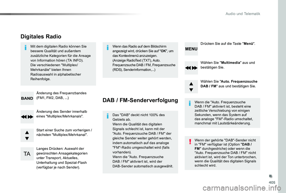 TOYOTA PROACE 2020 Betriebsanleitungen (in German) 405
Proace_de_Chap10d_RD6_ed2019_V02
Wählen Sie "Multimedia" aus und bestätigen Sie.
Wählen Sie "Auto. Frequenzsuche DAB / FM" aus und bestätigen Sie.
Langes Drücken: Auswahl der TOYOTA PROACE 2020 Betriebsanleitungen (in German) 405
Proace_de_Chap10d_RD6_ed2019_V02
Wählen Sie "Multimedia" aus und bestätigen Sie.
Wählen Sie "Auto. Frequenzsuche DAB / FM" aus und bestätigen Sie.
Langes Drücken: Auswahl der