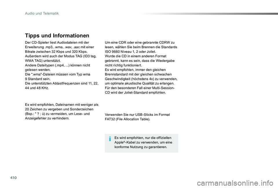 TOYOTA PROACE 2020 Betriebsanleitungen (in German) 410
Proace_de_Chap10d_RD6_ed2019_V02
Der CD-Spieler liest Audiodateien mti der Er weiterung .mp3, .wma, .wav, .aac mit einer Bitrate zwischen 32 Kbps und 320 Kbps.Außerdem wird auch der Modus TAG (ID TOYOTA PROACE 2020 Betriebsanleitungen (in German) 410
Proace_de_Chap10d_RD6_ed2019_V02
Der CD-Spieler liest Audiodateien mti der Er weiterung .mp3, .wma, .wav, .aac mit einer Bitrate zwischen 32 Kbps und 320 Kbps.Außerdem wird auch der Modus TAG (ID