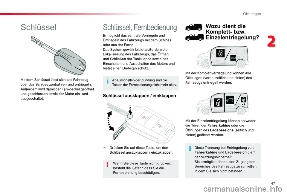 TOYOTA PROACE 2020 Betriebsanleitungen (in German) 47
Proace_de_Chap02_ouvertures_ed2019_V02
Schlüssel ausklappen / einklappen
Wenn Sie diese Taste nicht drücken, besteht die Gefahr, dass Sie die Fernbedienung beschädigen.
Ermöglicht das zentrale TOYOTA PROACE 2020 Betriebsanleitungen (in German) 47
Proace_de_Chap02_ouvertures_ed2019_V02
Schlüssel ausklappen / einklappen
Wenn Sie diese Taste nicht drücken, besteht die Gefahr, dass Sie die Fernbedienung beschädigen.
Ermöglicht das zentrale