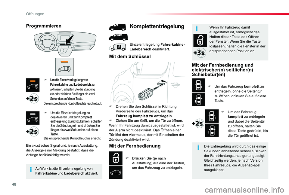 TOYOTA PROACE 2020 Betriebsanleitungen (in German) 48
Proace_de_Chap02_ouvertures_ed2019_V02
F Um die Einzelverriegelung von Fahrerkabine und Ladebereich zu aktivieren, schalten Sie die Zündung ein oder drücken Sie länger als zwei Sekunden auf dies TOYOTA PROACE 2020 Betriebsanleitungen (in German) 48
Proace_de_Chap02_ouvertures_ed2019_V02
F Um die Einzelverriegelung von Fahrerkabine und Ladebereich zu aktivieren, schalten Sie die Zündung ein oder drücken Sie länger als zwei Sekunden auf dies