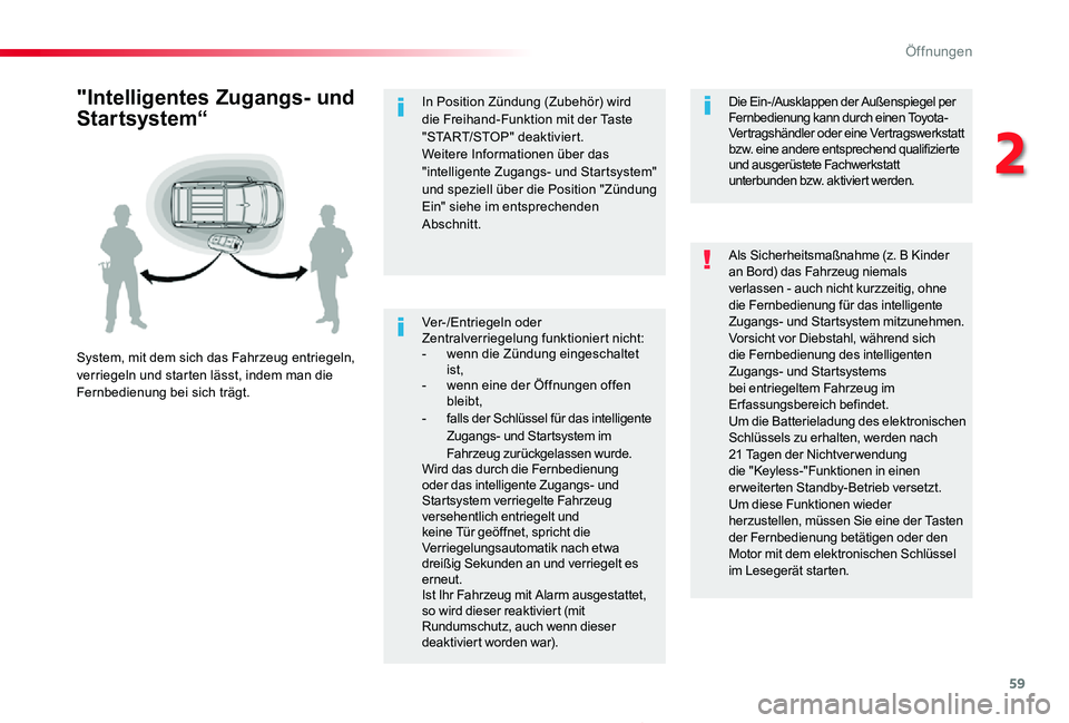 TOYOTA PROACE 2020 Betriebsanleitungen (in German) 59
Proace_de_Chap02_ouvertures_ed2019_V02
Ver-/Entriegeln oder Zentralverriegelung funktioniert nicht:- wenn die Zündung eingeschaltet ist,- wenn eine der Öffnungen offen bleibt,- falls der Schlüs TOYOTA PROACE 2020 Betriebsanleitungen (in German) 59
Proace_de_Chap02_ouvertures_ed2019_V02
Ver-/Entriegeln oder Zentralverriegelung funktioniert nicht:- wenn die Zündung eingeschaltet ist,- wenn eine der Öffnungen offen bleibt,- falls der Schlüs