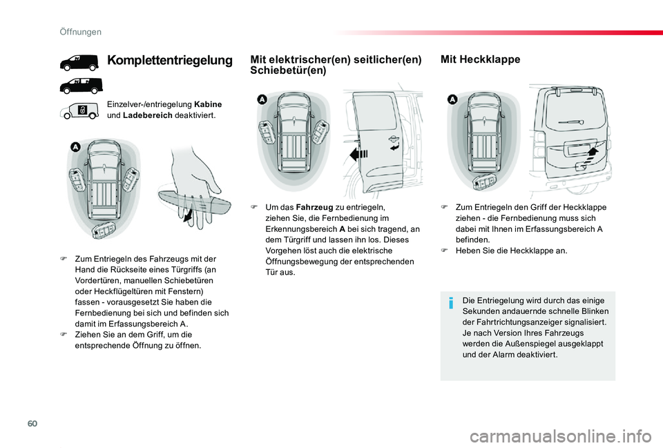 TOYOTA PROACE 2020 Betriebsanleitungen (in German) 60
Proace_de_Chap02_ouvertures_ed2019_V02
Einzelver-/entriegelung Kabine und Ladebereich deaktiviert.
Die Entriegelung wird durch das einige Sekunden andauernde schnelle Blinken der Fahrtrichtungsanze TOYOTA PROACE 2020 Betriebsanleitungen (in German) 60
Proace_de_Chap02_ouvertures_ed2019_V02
Einzelver-/entriegelung Kabine und Ladebereich deaktiviert.
Die Entriegelung wird durch das einige Sekunden andauernde schnelle Blinken der Fahrtrichtungsanze