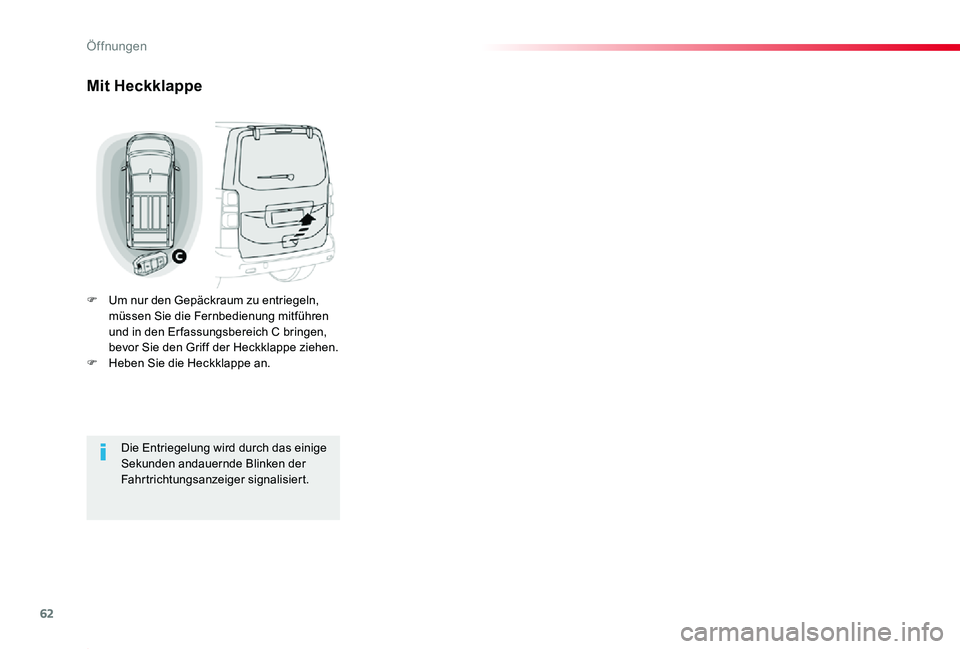 TOYOTA PROACE 2020 Betriebsanleitungen (in German) 62
Proace_de_Chap02_ouvertures_ed2019_V02
Mit Heckklappe
F Um nur den Gepäckraum zu entriegeln, müssen Sie die Fernbedienung mitführen und in den Er fassungsbereich C bringen, bevor Sie den Griff d TOYOTA PROACE 2020 Betriebsanleitungen (in German) 62
Proace_de_Chap02_ouvertures_ed2019_V02
Mit Heckklappe
F Um nur den Gepäckraum zu entriegeln, müssen Sie die Fernbedienung mitführen und in den Er fassungsbereich C bringen, bevor Sie den Griff d