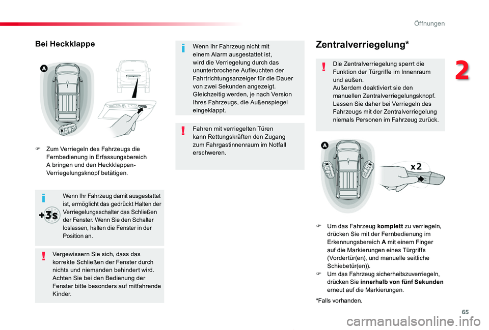 TOYOTA PROACE 2020 Betriebsanleitungen (in German) 65
Proace_de_Chap02_ouvertures_ed2019_V02
Fahren mit verriegelten Türen kann Rettungskräften den Zugang zum Fahrgastinnenraum im Notfall erschweren.
Wenn Ihr Fahrzeug nicht mit einem Alarm ausgestat TOYOTA PROACE 2020 Betriebsanleitungen (in German) 65
Proace_de_Chap02_ouvertures_ed2019_V02
Fahren mit verriegelten Türen kann Rettungskräften den Zugang zum Fahrgastinnenraum im Notfall erschweren.
Wenn Ihr Fahrzeug nicht mit einem Alarm ausgestat
