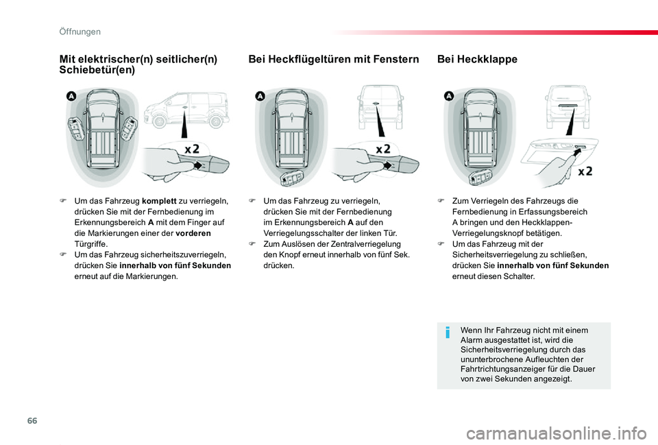 TOYOTA PROACE 2020 Betriebsanleitungen (in German) 66
Proace_de_Chap02_ouvertures_ed2019_V02
F Um das Fahrzeug komplett zu verriegeln, drücken Sie mit der Fernbedienung im Erkennungsbereich A mit dem Finger auf die Markierungen einer der vorderen Tü TOYOTA PROACE 2020 Betriebsanleitungen (in German) 66
Proace_de_Chap02_ouvertures_ed2019_V02
F Um das Fahrzeug komplett zu verriegeln, drücken Sie mit der Fernbedienung im Erkennungsbereich A mit dem Finger auf die Markierungen einer der vorderen Tü