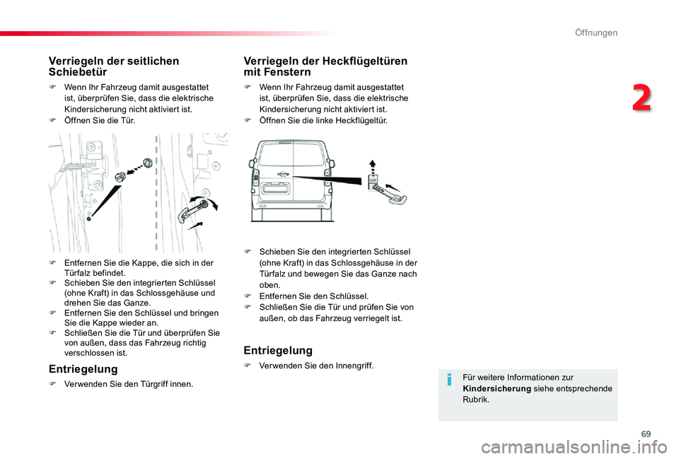 TOYOTA PROACE 2020 Betriebsanleitungen (in German) 69
Proace_de_Chap02_ouvertures_ed2019_V02
Für weitere Informationen zur Kindersicherung siehe entsprechende Rubrik.
Verriegeln der seitlichen Schiebetür
F Wenn Ihr Fahrzeug damit ausgestattet ist, Ã TOYOTA PROACE 2020 Betriebsanleitungen (in German) 69
Proace_de_Chap02_ouvertures_ed2019_V02
Für weitere Informationen zur Kindersicherung siehe entsprechende Rubrik.
Verriegeln der seitlichen Schiebetür
F Wenn Ihr Fahrzeug damit ausgestattet ist, Ã