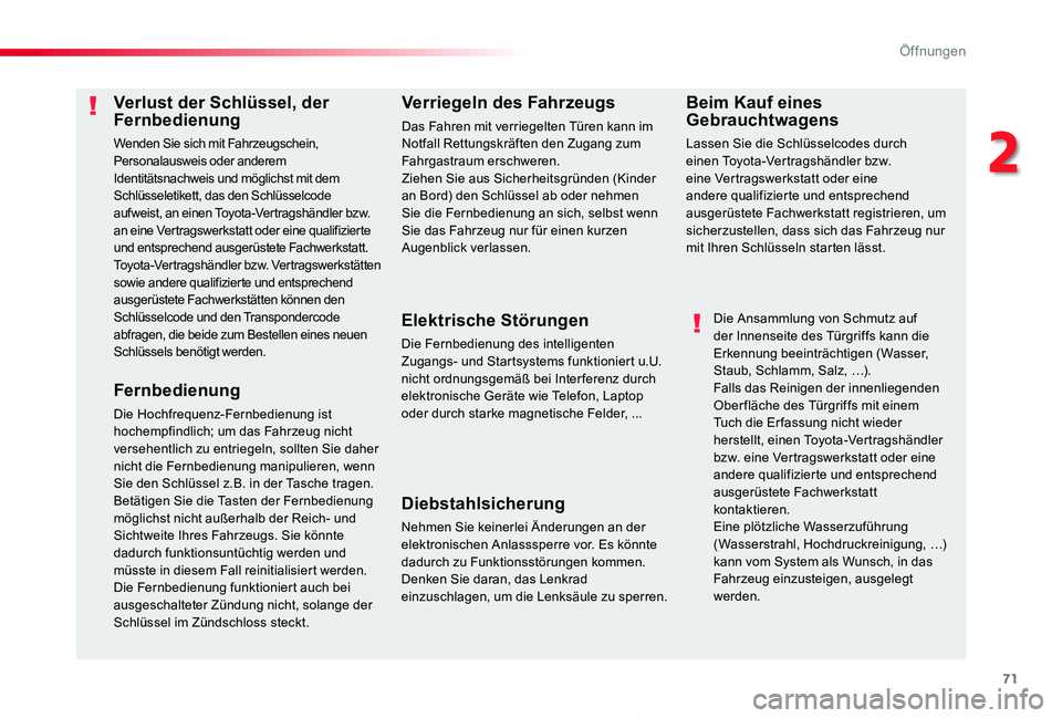 TOYOTA PROACE 2020 Betriebsanleitungen (in German) 71
Proace_de_Chap02_ouvertures_ed2019_V02
Verlust der Schlüssel, der Fernbedienung
Wenden Sie sich mit Fahrzeugschein, Personalausweis oder anderem Identitätsnachweis und möglichst mit dem Schlüss TOYOTA PROACE 2020 Betriebsanleitungen (in German) 71
Proace_de_Chap02_ouvertures_ed2019_V02
Verlust der Schlüssel, der Fernbedienung
Wenden Sie sich mit Fahrzeugschein, Personalausweis oder anderem Identitätsnachweis und möglichst mit dem Schlüss