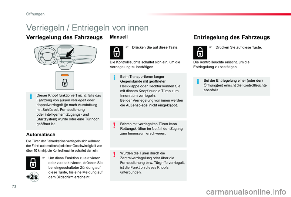 TOYOTA PROACE 2020 Betriebsanleitungen (in German) 72
Proace_de_Chap02_ouvertures_ed2019_V02
Verriegelung des Fahrzeugs
Dieser Knopf funktioniert nicht, falls das Fahrzeug von außen verriegelt oder doppelverriegelt ( je nach Ausstattung mit Schlüsse TOYOTA PROACE 2020 Betriebsanleitungen (in German) 72
Proace_de_Chap02_ouvertures_ed2019_V02
Verriegelung des Fahrzeugs
Dieser Knopf funktioniert nicht, falls das Fahrzeug von außen verriegelt oder doppelverriegelt ( je nach Ausstattung mit Schlüsse