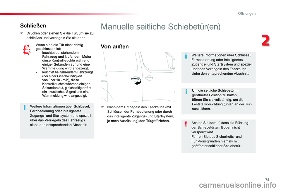 TOYOTA PROACE 2020 Betriebsanleitungen (in German) 75
Proace_de_Chap02_ouvertures_ed2019_V02
Schließen
F Drücken oder ziehen Sie die Tür, um sie zu schließen und verriegeln Sie sie dann.
Weitere Informationen über Schlüssel, Fernbedienung oder i TOYOTA PROACE 2020 Betriebsanleitungen (in German) 75
Proace_de_Chap02_ouvertures_ed2019_V02
Schließen
F Drücken oder ziehen Sie die Tür, um sie zu schließen und verriegeln Sie sie dann.
Weitere Informationen über Schlüssel, Fernbedienung oder i