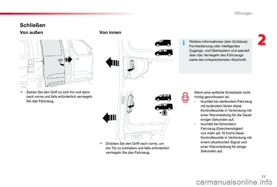TOYOTA PROACE 2020 Betriebsanleitungen (in German) 77
Proace_de_Chap02_ouvertures_ed2019_V02
Wenn eine seitliche Schiebetür nicht richtig geschlossen ist:- leuchtet bei stehendem Fahrzeug mit laufendem Motor diese Kontrollleuchte in Verbindung mit e TOYOTA PROACE 2020 Betriebsanleitungen (in German) 77
Proace_de_Chap02_ouvertures_ed2019_V02
Wenn eine seitliche Schiebetür nicht richtig geschlossen ist:- leuchtet bei stehendem Fahrzeug mit laufendem Motor diese Kontrollleuchte in Verbindung mit e