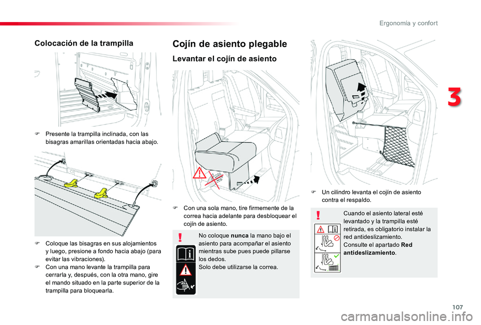 TOYOTA PROACE 2020 Manuale de Empleo (in Spanish) 107
Cuando el asiento lateral esté levantado y la trampilla esté retirada, es obligatorio instalar la red antideslizamiento.Consulte el apartado Red antideslizamiento.
No coloque nunca la mano bajo TOYOTA PROACE 2020 Manuale de Empleo (in Spanish) 107
Cuando el asiento lateral esté levantado y la trampilla esté retirada, es obligatorio instalar la red antideslizamiento.Consulte el apartado Red antideslizamiento.
No coloque nunca la mano bajo