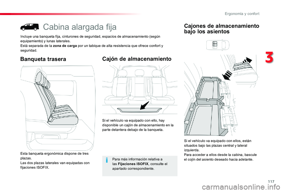 TOYOTA PROACE 2020 Manuale de Empleo (in Spanish) 117
Cabina alargada fija
Incluye una banqueta fija, cinturones de seguridad, espacios de almacenamiento (según equipamiento) y lunas laterales.Está separada de la zona de carga por un tabique de alt TOYOTA PROACE 2020 Manuale de Empleo (in Spanish) 117
Cabina alargada fija
Incluye una banqueta fija, cinturones de seguridad, espacios de almacenamiento (según equipamiento) y lunas laterales.Está separada de la zona de carga por un tabique de alt