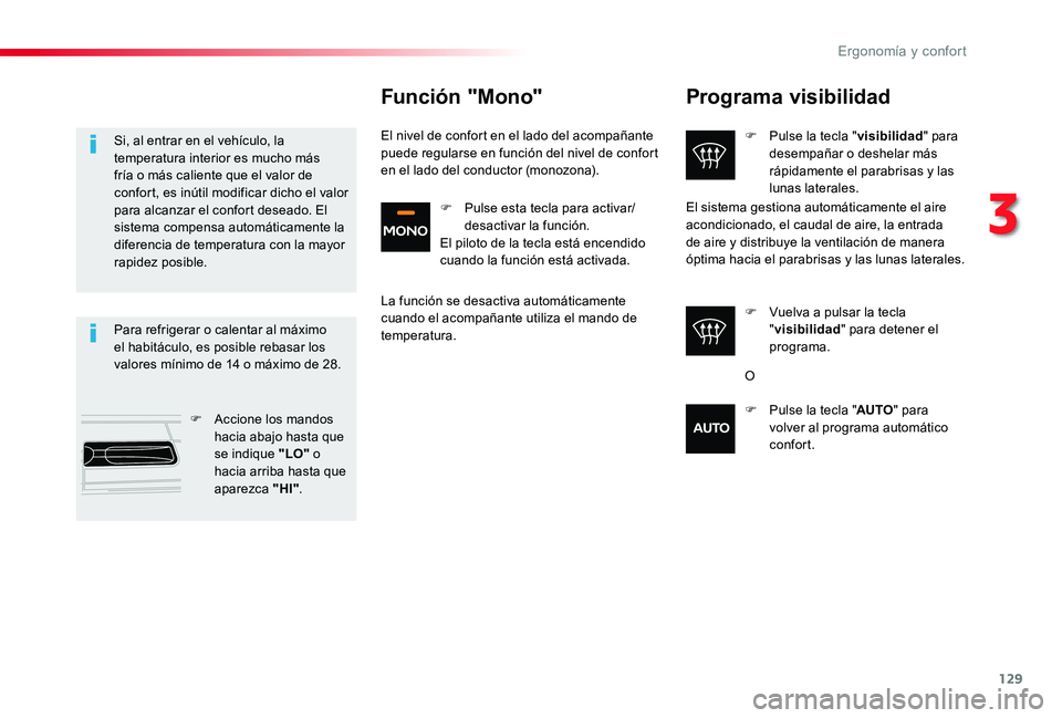TOYOTA PROACE 2020 Manuale de Empleo (in Spanish) 129
Programa visibilidad
F Pulse la tecla "visibilidad" para desempañar o deshelar más rápidamente el parabrisas y las lunas laterales.
F Vuelva a pulsar la tecla "visibilidad" para TOYOTA PROACE 2020 Manuale de Empleo (in Spanish) 129
Programa visibilidad
F Pulse la tecla "visibilidad" para desempañar o deshelar más rápidamente el parabrisas y las lunas laterales.
F Vuelva a pulsar la tecla "visibilidad" para