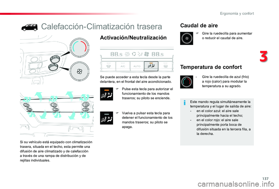 TOYOTA PROACE 2020 Manuale de Empleo (in Spanish) 137
Calefacción-Climatización trasera
Activación/Neutralización
F Pulse esta tecla para autorizar el funcionamiento de los mandos traseros; su piloto se enciende.
F Vuelva a pulsar esta tecla para TOYOTA PROACE 2020 Manuale de Empleo (in Spanish) 137
Calefacción-Climatización trasera
Activación/Neutralización
F Pulse esta tecla para autorizar el funcionamiento de los mandos traseros; su piloto se enciende.
F Vuelva a pulsar esta tecla para
