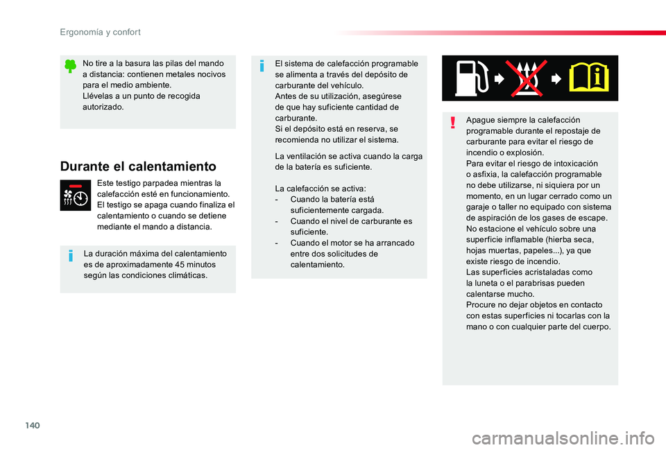 TOYOTA PROACE 2020 Manuale de Empleo (in Spanish) 140
Apague siempre la calefacción programable durante el repostaje de carburante para evitar el riesgo de incendio o explosión.Para evitar el riesgo de intoxicación o asfixia, la calefacción progr TOYOTA PROACE 2020 Manuale de Empleo (in Spanish) 140
Apague siempre la calefacción programable durante el repostaje de carburante para evitar el riesgo de incendio o explosión.Para evitar el riesgo de intoxicación o asfixia, la calefacción progr