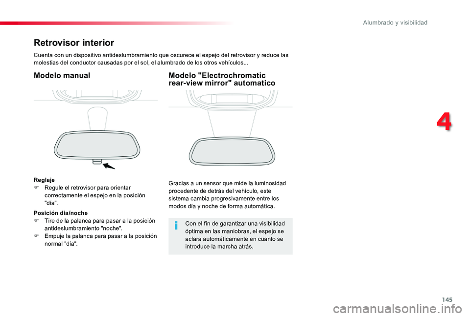 TOYOTA PROACE 2020 Manuale de Empleo (in Spanish) 145
Retrovisor interior
Cuenta con un dispositivo antideslumbramiento que oscurece el espejo del retrovisor y reduce las molestias del conductor causadas por el sol, el alumbrado de los otros vehícul TOYOTA PROACE 2020 Manuale de Empleo (in Spanish) 145
Retrovisor interior
Cuenta con un dispositivo antideslumbramiento que oscurece el espejo del retrovisor y reduce las molestias del conductor causadas por el sol, el alumbrado de los otros vehícul
