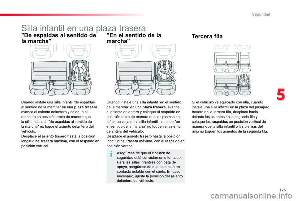 TOYOTA PROACE 2020 Manuale de Empleo (in Spanish) 175
Silla infantil en una plaza trasera
"De espaldas al sentido de
la marcha"
Cuando instale una silla infantil "de espaldas al sentido de la marcha" en una plaza trasera, avance el a TOYOTA PROACE 2020 Manuale de Empleo (in Spanish) 175
Silla infantil en una plaza trasera
"De espaldas al sentido de
la marcha"
Cuando instale una silla infantil "de espaldas al sentido de la marcha" en una plaza trasera, avance el a