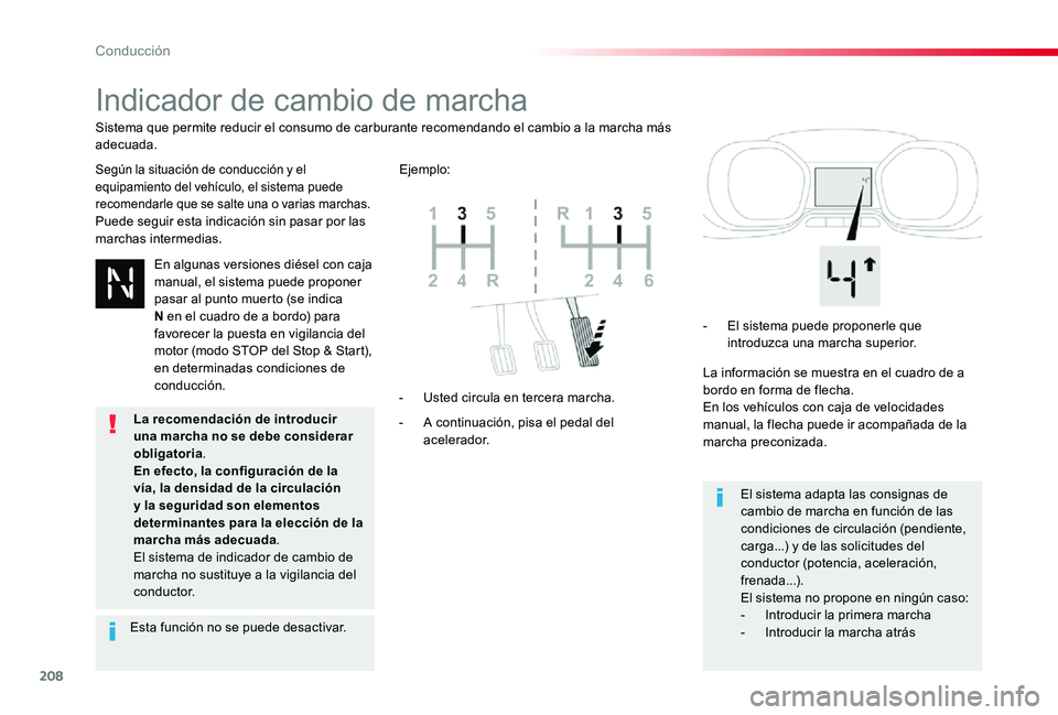 TOYOTA PROACE 2020 Manuale de Empleo (in Spanish) 208
Indicador de cambio de marcha
Según la situación de conducción y el equipamiento del vehÃculo, el sistema puede recomendarle que se salte una o varias marchas.Puede seguir esta indicación sin TOYOTA PROACE 2020 Manuale de Empleo (in Spanish) 208
Indicador de cambio de marcha
Según la situación de conducción y el equipamiento del vehÃculo, el sistema puede recomendarle que se salte una o varias marchas.Puede seguir esta indicación sin