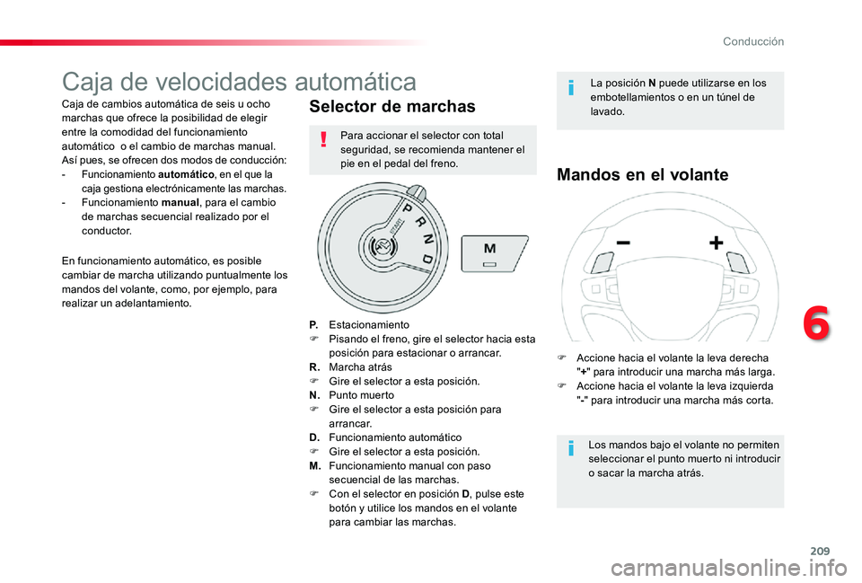 TOYOTA PROACE 2020 Manuale de Empleo (in Spanish) 209
Caja de velocidades automática
Caja de cambios automática de seis u ocho marchas que ofrece la posibilidad de elegir entre la comodidad del funcionamiento automático o el cambio de marchas ma TOYOTA PROACE 2020 Manuale de Empleo (in Spanish) 209
Caja de velocidades automática
Caja de cambios automática de seis u ocho marchas que ofrece la posibilidad de elegir entre la comodidad del funcionamiento automático o el cambio de marchas ma