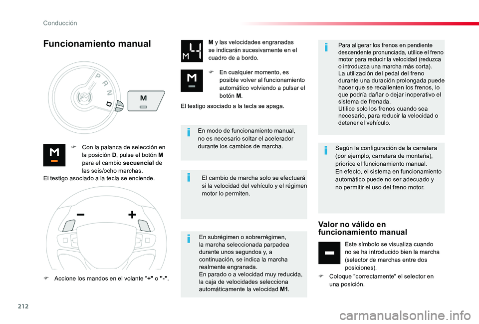 TOYOTA PROACE 2020 Manuale de Empleo (in Spanish) 212
En modo de funcionamiento manual, no es necesario soltar el acelerador durante los cambios de marcha.F Con la palanca de selección en la posición D, pulse el botón M para el cambio secuencial d TOYOTA PROACE 2020 Manuale de Empleo (in Spanish) 212
En modo de funcionamiento manual, no es necesario soltar el acelerador durante los cambios de marcha.F Con la palanca de selección en la posición D, pulse el botón M para el cambio secuencial d