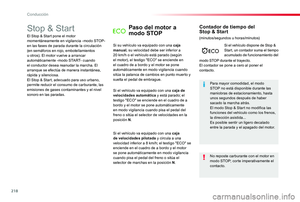 TOYOTA PROACE 2020 Manuale de Empleo (in Spanish) 218
Stop & StartPaso del motor a
modo STOP
Si su vehículo va equipado con una caja manual, su velocidad debe ser inferior a 20 km/h o el vehículo está parado (según el motor), el testigo "ECO TOYOTA PROACE 2020 Manuale de Empleo (in Spanish) 218
Stop & StartPaso del motor a
modo STOP
Si su vehículo va equipado con una caja manual, su velocidad debe ser inferior a 20 km/h o el vehículo está parado (según el motor), el testigo "ECO