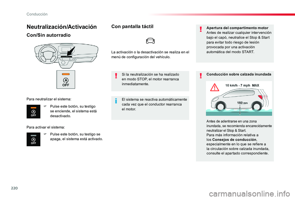 TOYOTA PROACE 2020 Manuale de Empleo (in Spanish) 220
Neutralización/Activación
Con/Sin autorradio
F Pulse este botón, su testigo se enciende, el sistema está desactivado.
F Pulse este botón, su testigo se apaga, el sistema está activado.
Para TOYOTA PROACE 2020 Manuale de Empleo (in Spanish) 220
Neutralización/Activación
Con/Sin autorradio
F Pulse este botón, su testigo se enciende, el sistema está desactivado.
F Pulse este botón, su testigo se apaga, el sistema está activado.
Para