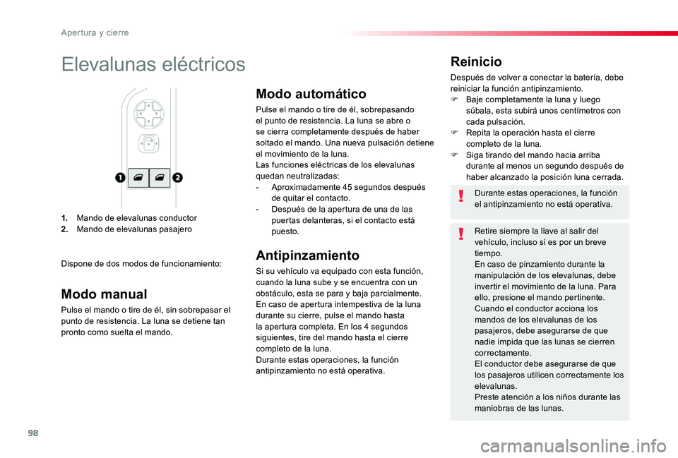TOYOTA PROACE 2020 Manuale de Empleo (in Spanish) 98
1. Mando de elevalunas conductor2. Mando de elevalunas pasajero
Reinicio
Después de volver a conectar la batería, debe reiniciar la función antipinzamiento.F Baje completamente la luna y luego s TOYOTA PROACE 2020 Manuale de Empleo (in Spanish) 98
1. Mando de elevalunas conductor2. Mando de elevalunas pasajero
Reinicio
Después de volver a conectar la batería, debe reiniciar la función antipinzamiento.F Baje completamente la luna y luego s