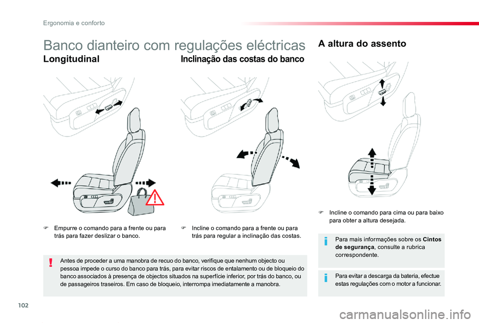 TOYOTA PROACE 2020 Manual de utilização (in Portuguese) 102
Proace_pt_Chap03_ergonomie-et-confort_ed2019_V02
Banco dianteiro com regulações eléctricas
LongitudinalInclinação das costas do banco
A altura do assento
Para evitar a descarga da bateria, ef TOYOTA PROACE 2020 Manual de utilização (in Portuguese) 102
Proace_pt_Chap03_ergonomie-et-confort_ed2019_V02
Banco dianteiro com regulações eléctricas
LongitudinalInclinação das costas do banco
A altura do assento
Para evitar a descarga da bateria, ef