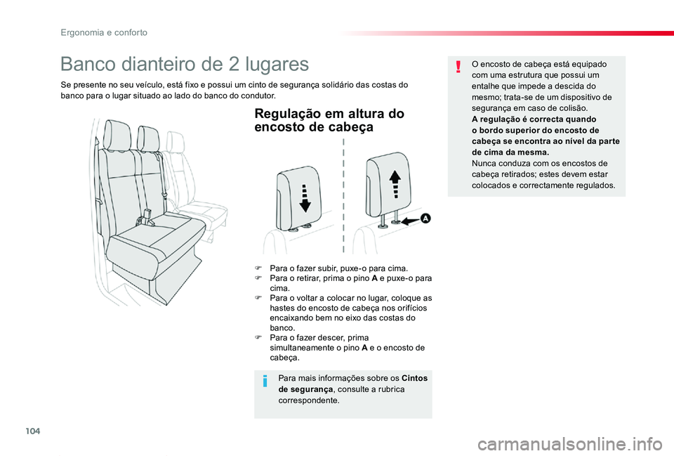 TOYOTA PROACE 2020 Manual de utilização (in Portuguese) 104
Proace_pt_Chap03_ergonomie-et-confort_ed2019_V02
Regulação em altura do
encosto de cabeça
F Para o fazer subir, puxe-o para cima.F Para o retirar, prima o pino A e puxe-o para cima.F Para o vo TOYOTA PROACE 2020 Manual de utilização (in Portuguese) 104
Proace_pt_Chap03_ergonomie-et-confort_ed2019_V02
Regulação em altura do
encosto de cabeça
F Para o fazer subir, puxe-o para cima.F Para o retirar, prima o pino A e puxe-o para cima.F Para o vo