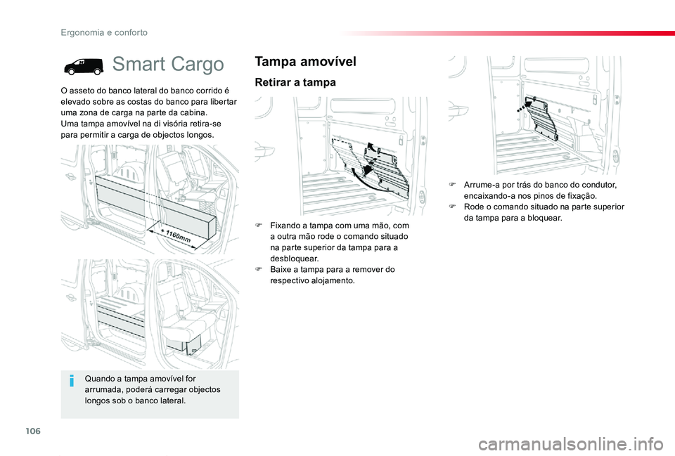 TOYOTA PROACE 2020 Manual de utilização (in Portuguese) 106
Proace_pt_Chap03_ergonomie-et-confort_ed2019_V02
Smart Cargo
Retirar a tampa
Tampa amovível
F Fixando a tampa com uma mão, com a outra mão rode o comando situado na parte superior da tampa para TOYOTA PROACE 2020 Manual de utilização (in Portuguese) 106
Proace_pt_Chap03_ergonomie-et-confort_ed2019_V02
Smart Cargo
Retirar a tampa
Tampa amovível
F Fixando a tampa com uma mão, com a outra mão rode o comando situado na parte superior da tampa para